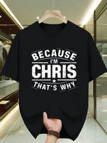 Nes aš esu Chris, todėl juokingas pavadinimas Humoras Grafinis Marškinėlis Dovana Marškinėlis M