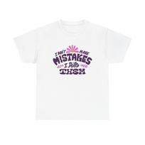 Men's and Women's T-shirts I Don't Make Mistakes I Date Them XS