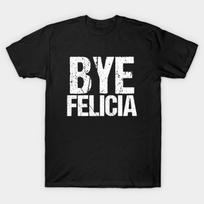 Asian Size Men Black Print T-shirt Bye Felicia Funny Meme No-Cut Print Cotton Tshirt L juoda