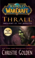 KNYGA Christie Golden World of Warcraft: Thrall: Twilight of the Aspects