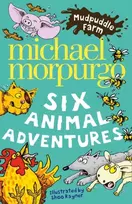 KNYGA Michael Morpurgo Mudpuddle Farm: Six Animal Adventures