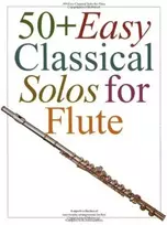 KNYGA Music Sales Corporation 50+ Easy Classical Solos For Flute