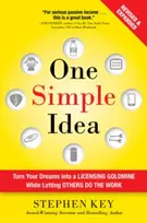 KNYGA Stephen Key One Simple Idea, Revised and Expanded Edition: Turn Your Dreams into a Licensing Goldmine While Letting Others Do the Work