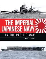 KNYGA Mark E Stille Imperial Japanese Navy in the Pacific War