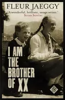 KNYGA Fleur Jaeggy I am the Brother of XX