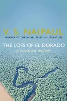 KNYGA V S Naipaul Loss of El Dorado