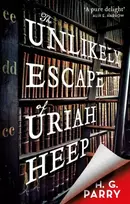 KNYGA H G Parry Unlikely Escape of Uriah Heep