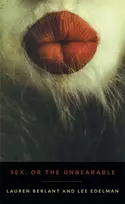 KNYGA Lauren Gail Berlant Sex, or the Unbearable