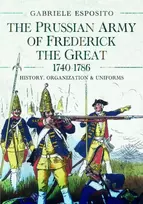 KNYGA Gabriele Esposito Prussian Army of Frederick the Great, 1740-1786