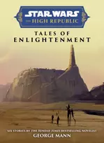 KNYGA George Mann Star Wars Insider: The High Republic: Tales of Enlightenment