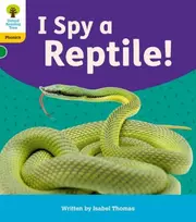 KNYGA Isabel Thomas Oxford Reading Tree: Floppy's Phonics Decoding Practice: Oxford Level 5: I Spy a Reptile!