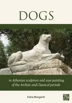 KNYGA Bookshop Dogs in Athenian Sculpture and Vase Painting of the Archaic and Classical Periods