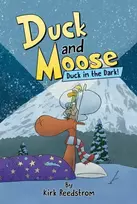 KNYGA Kirk Reedstrom Duck and Moose: Duck in the Dark!