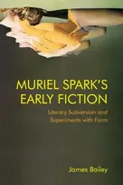 KNYGA James Bailey Muriel Spark's Early Fiction