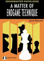 KNYGA Jacob Aagaard Matter of Endgame Technique