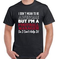 Football Manager T-Shirt I Don't Mean To Be Awesome Mens Funny Footy Soccer XXL