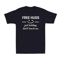 Free Hugs Just Kidding Don't Touch Me Introvert Social Distancing Unisex T-Shirt XL