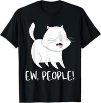 Ew, People! Funny Sarcastic Cat Lover Antisocial Introvert T-Shirt XL
