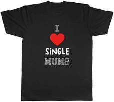 I Love SIngle Mums Mens T-Shirt Funny Unisex Tee Gift M