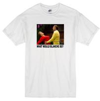 BLANCHE DEVEREAUX WWD? GOLDEN GIRLS TV COMEDY RUE McCLANAHAN FUNNY WHITE T-shirt Tops Tees Unisex 2XL