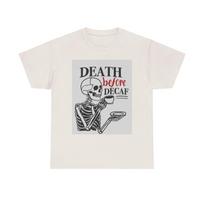 Men's and Women's T-shirts Death Before Decaf S
