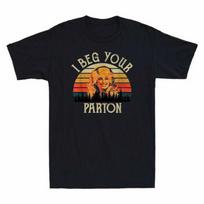 I Beg Your Parton Retro Gift Funny Vintage Men's Short Sleeve T Shirt Cotton Tee S