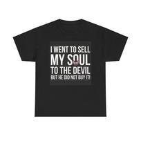 Men's and Women's T-shirts I Want To Sell My Soul Graphic M