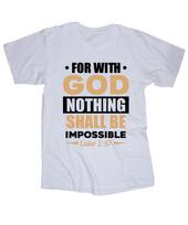 For with GOD nothing shall be Impossible Luke 1:37 white shirt Religious Christ 4XL