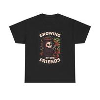 Men's and Women's T-shirts Growing My Own Friends XL