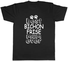 Best Bichon Frise Mum Ever Mens Unisex T-Shirt Tee XS