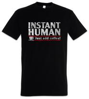 Instant Human T-Shirt Caffeine Fun Geek Nerd Science Scientist Engineer Coffee S