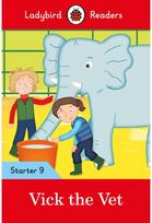 Ladybird Readers Starter Level 9 – Vick the Vet (ELT Graded Reader)