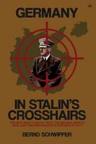 Germany in Stalin's Crosshairs: The Red Army's Entry into the Second World War, and the Wehrmacht's Actions in 1941