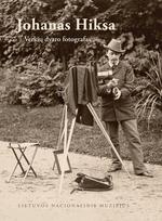 Johanas Hiksa. Verkių dvaro fotografas