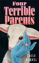 Four Terrible Parents: An addictive story of love, jealousy and the curse of trying to have it all | 'Beautifully plotted' Paula Hawkins