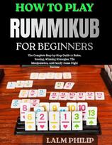 How to Play Rummikub for Beginners: The Complete Step-by-Step Guide to Rules, Scoring, Winning Strategies, Tile Manipulation, and Family Game Night Success
