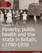 KNYGA Rosemary Rees Edexcel A Level History, Paper 3: Poverty, public health and the state in Britain c1780-1939 Student Book + ActiveBook