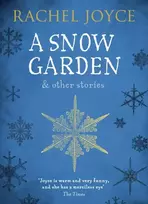 KNYGA Rachel Joyce Snow Garden and Other Stories
