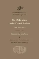 KNYGA Maximos the Confessor Staff On Difficulties in the Church Fathers: The Ambigua