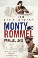 KNYGA Peter Caddick Adams Monty and Rommel: Parallel Lives