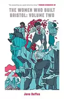KNYGA Jane Duffus Women Who Built Bristol: Volume Two