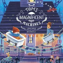 KNYGA Ben Mantle Tom's Magnificent Machines