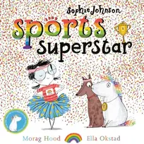 KNYGA Morag Hood Sophie Johnson: Sports Superstar