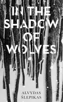 KNYGA Alvydas Slepikas In the Shadow of Wolves