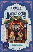 KNYGA John Bellairs Doom of the Haunted Opera - The House With a Clock in Its Walls 6
