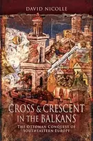 KNYGA David Nicolle Cross & Crescent in the Balkans