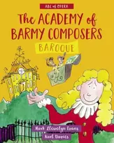 KNYGA Mark Llewellyn Evans ABC of Opera: Academy of Barmy Composers, The - Baroque