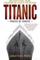KNYGA Jonathan Mayo Titanic: Minute by Minute