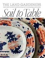 KNYGA Bridget Elworthy Soil to Table: The Land Gardeners