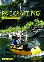 KNYGA Chris Scott Packrafting: A Beginner’s Guide